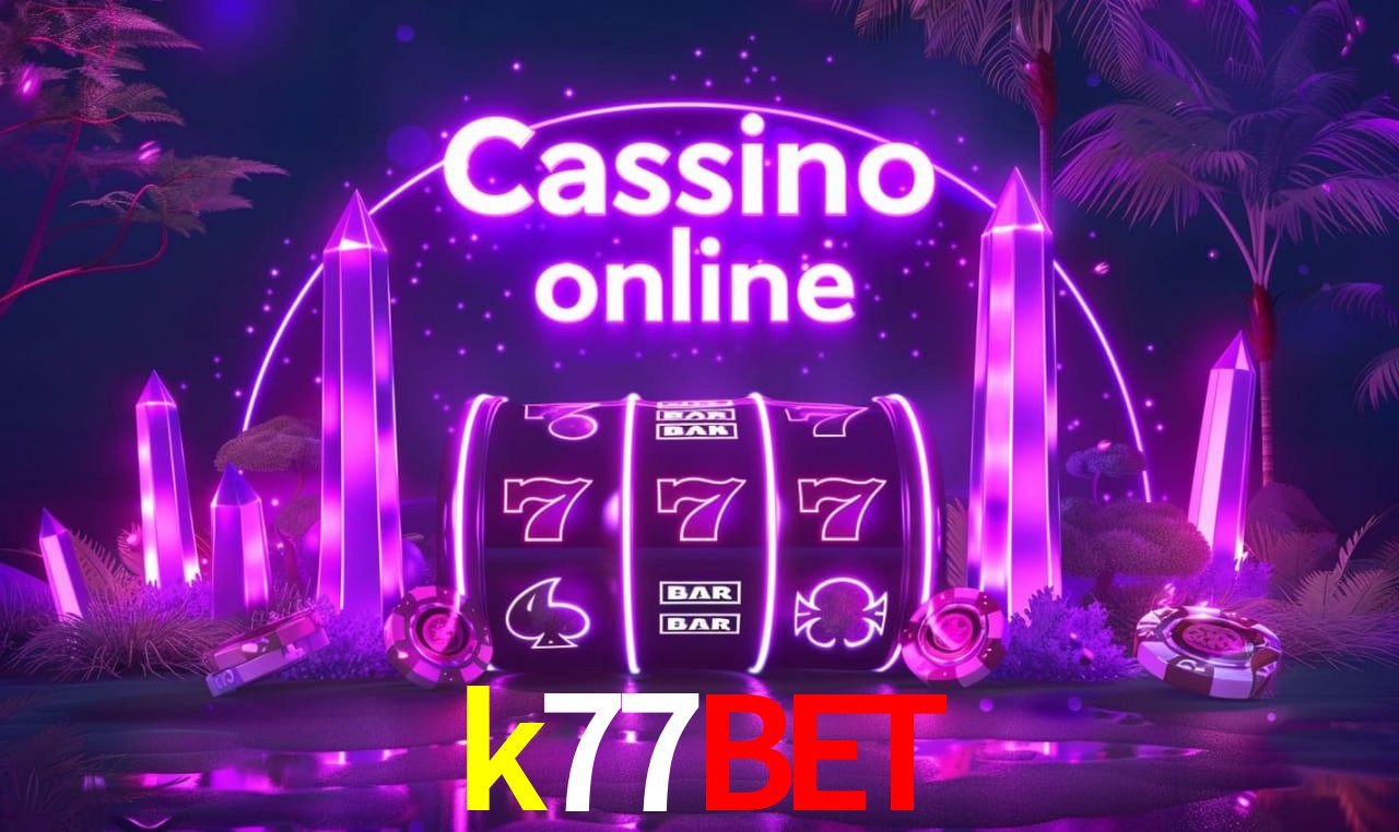 k77bet - cassino ao vivo